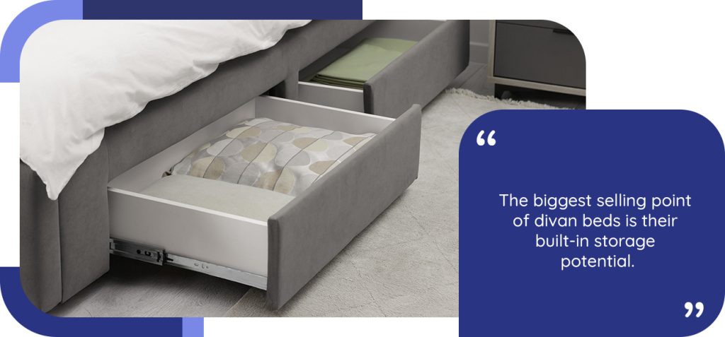 The biggest selling point of divan beds is their built-in storage potential